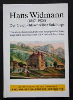 C.Mayrhofer: Hans Widmann (1847-1928): Der Geschichtsschreiber Salzburgs. 
